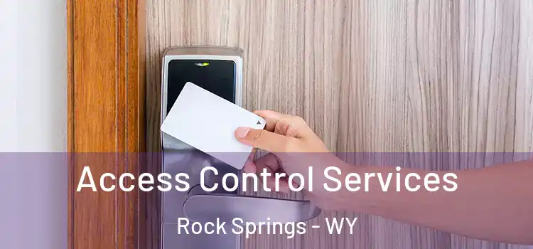 Access Control Services Rock Springs - WY