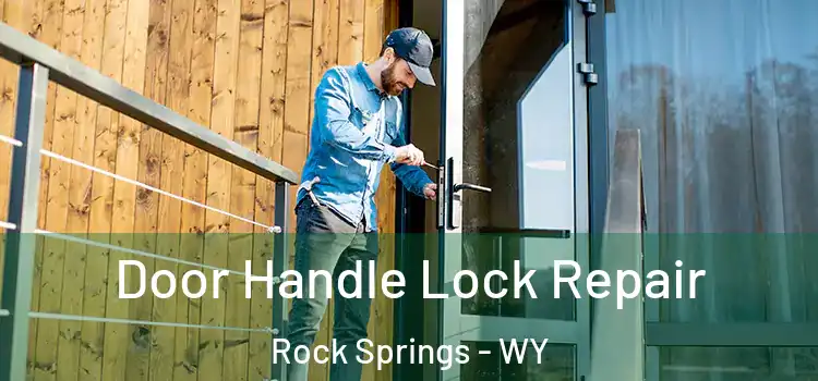 Door Handle Lock Repair Rock Springs - WY