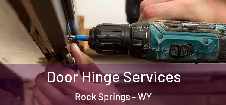 Door Hinge Services Rock Springs - WY