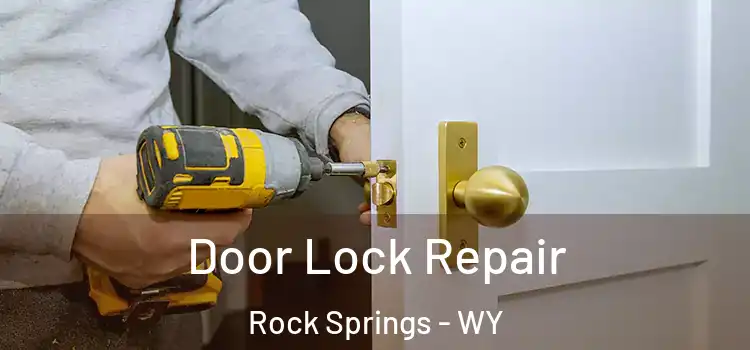 Door Lock Repair Rock Springs - WY
