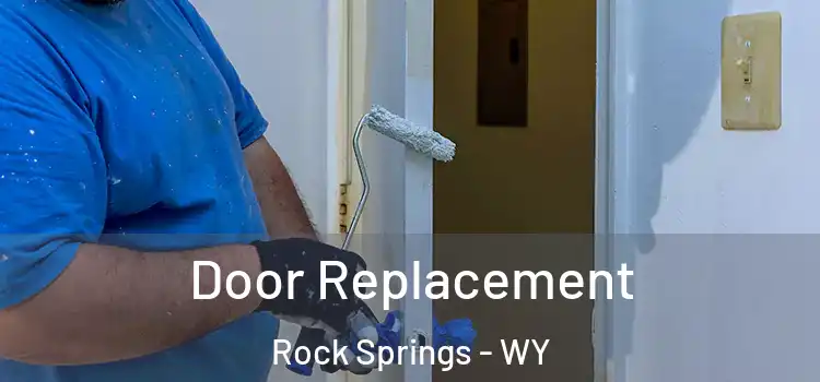 Door Replacement Rock Springs - WY