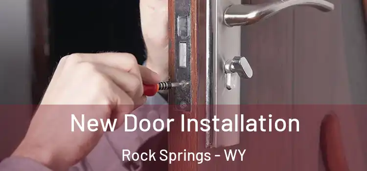 New Door Installation Rock Springs - WY