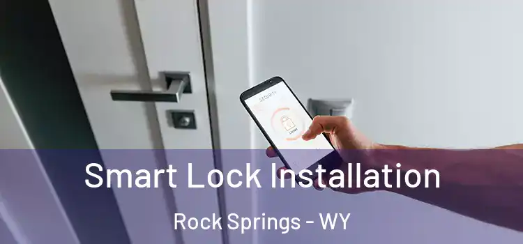 Smart Lock Installation Rock Springs - WY